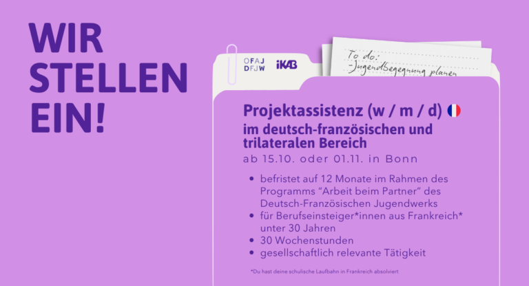 Stellenausschreibung für die Stelle als Projektassistenz im deutsch-französischen und trilateralen Bereich in Bonn im Rahmen des Programms Arbeit beim Partner des DFJW