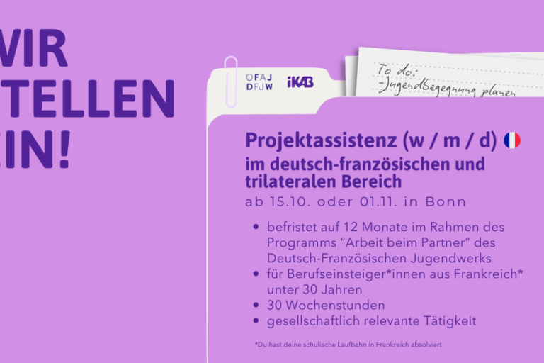 Stellenausschreibung für die Stelle als Projektassistenz im deutsch-französischen und trilateralen Bereich in Bonn im Rahmen des Programms Arbeit beim Partner des DFJW